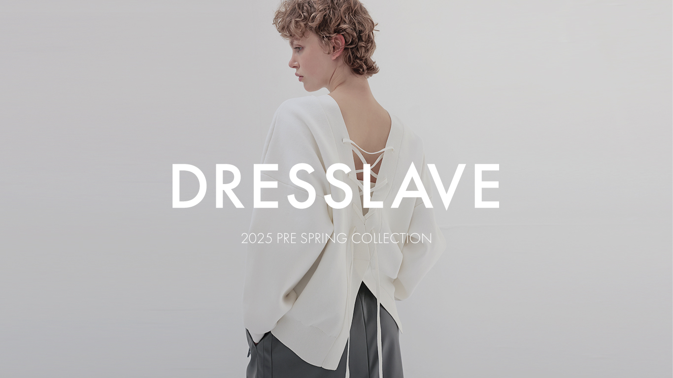 DRESSLAVE 2025 PRE SPRING COLLECTION